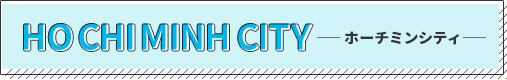 HO CHI MINH CITY